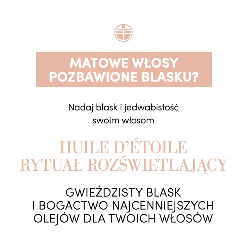 Huile d’Étoile - Nadaj blask i jedwabistość swoim włosom